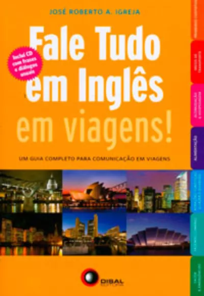 Fale tudo em inglês em viagens!: um Guia Completo Para Comunicação em Viagens