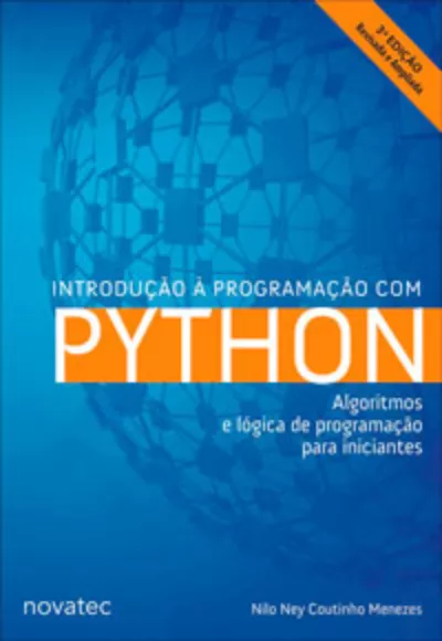 Introdução à Programação com Python: Algoritmos e Lógica de Programação Para Iniciantes